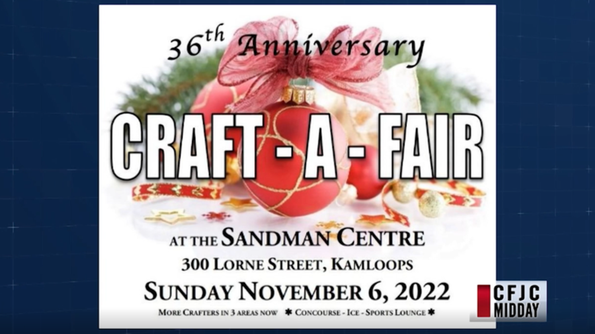 CFJC Midday The Evening Auxiliary to Royal Inland Hospital’s annual Craft Fair is back again